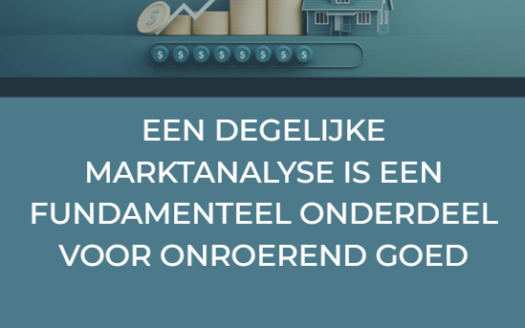 Een degelijke marktanalyse is een fundamenteel onderdeel voor onroerend goed